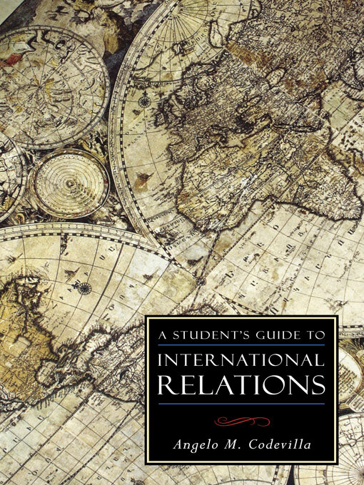 Title details for A Student's Guide to International Relations by Angelo M. Codevilla - Available